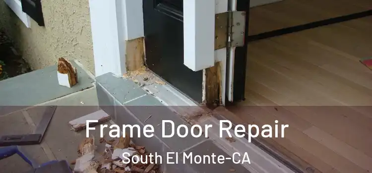  Frame Door Repair South El Monte-CA