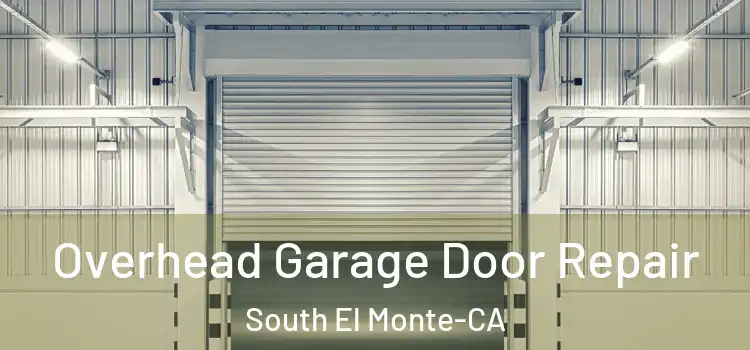  Overhead Garage Door Repair South El Monte-CA