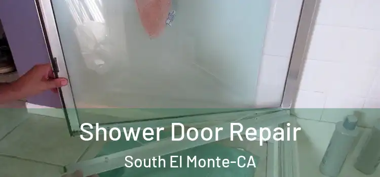  Shower Door Repair South El Monte-CA